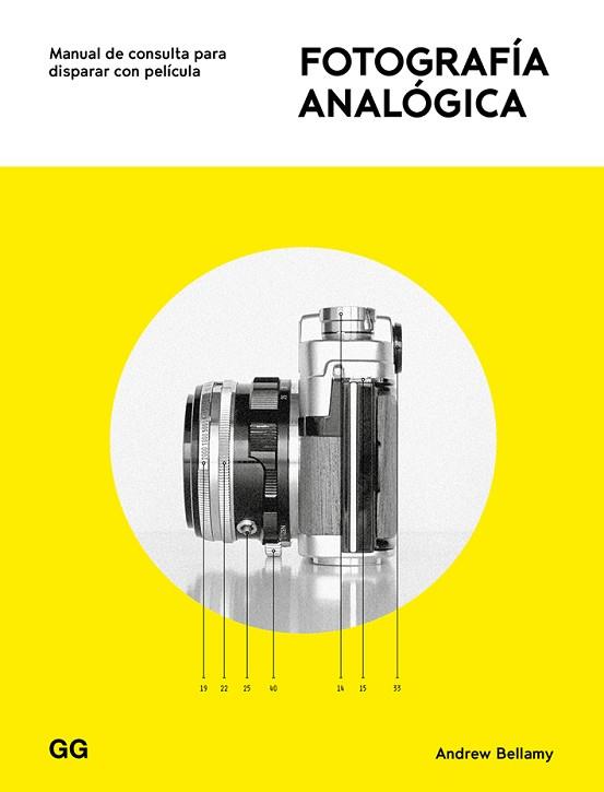 FOTOGRAFÍA ANALÓGICA | 9788425231742 | BELLAMY, ANDREW | Llibres Parcir | Llibreria Parcir | Llibreria online de Manresa | Comprar llibres en català i castellà online