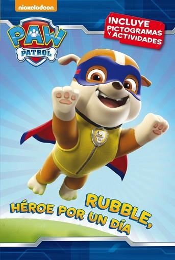 RUBBLE, HÉROE POR UN DÍA (PAW PATROL - PATRULLA CANINA. PICTOGRAMAS 3) | 9788448846312 | NICKELODEON | Llibres Parcir | Llibreria Parcir | Llibreria online de Manresa | Comprar llibres en català i castellà online