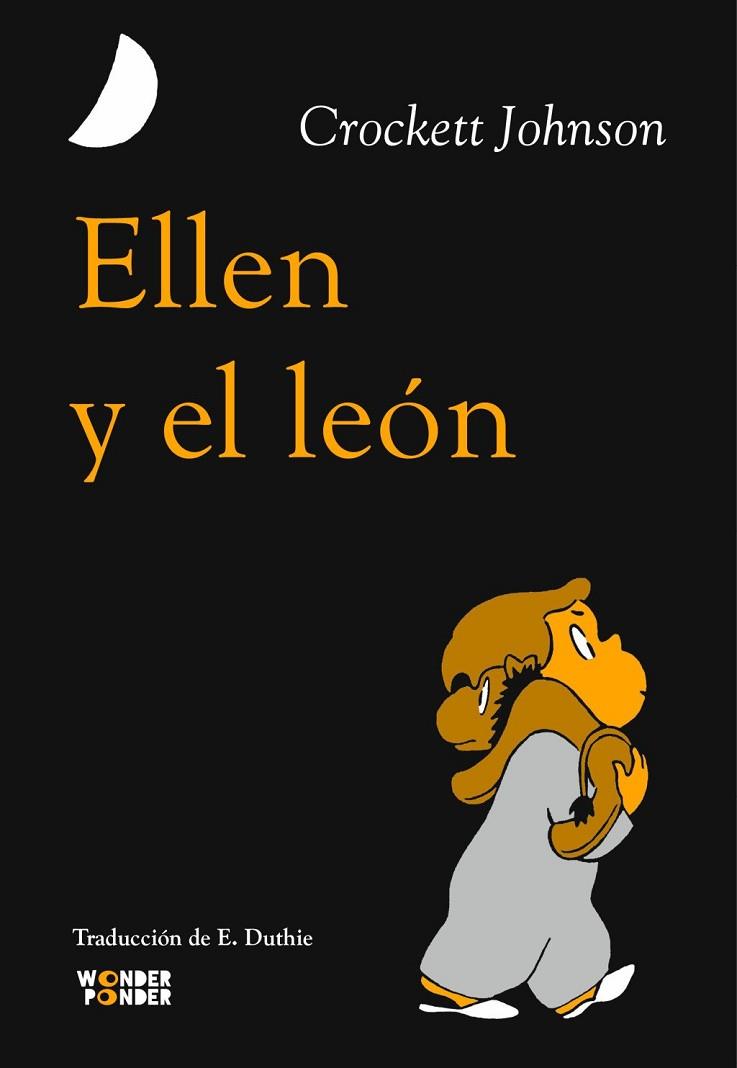 ELLEN Y EL LEÓN | 9788412872736 | , CROCKETT  JOHNSON | Llibres Parcir | Llibreria Parcir | Llibreria online de Manresa | Comprar llibres en català i castellà online