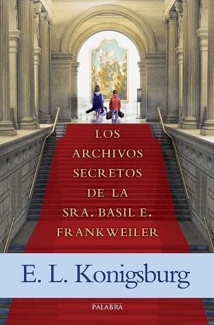 LOS ARCHIVOS SECRETOS DE LA SRA. BASIL E. FRANKWEILER | 9788490613559 | KONIGSBURG, E. L. | Llibres Parcir | Librería Parcir | Librería online de Manresa | Comprar libros en catalán y castellano online
