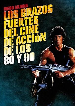 Los brazos fuertes del cine de acción de los 80 y 90 | 9788415405290 | Arjona Gallego, Diego José | Llibres Parcir | Librería Parcir | Librería online de Manresa | Comprar libros en catalán y castellano online