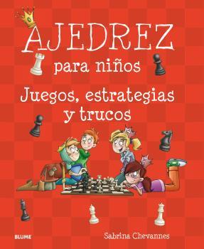 AJEDREZ PARA NIÑOS | 9788498019544 | CHEVANNES, SABRINA | Llibres Parcir | Llibreria Parcir | Llibreria online de Manresa | Comprar llibres en català i castellà online