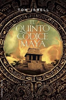 EL QUINTO CODICE MAYA | 9788499181417 | TOM ISBELL | Llibres Parcir | Librería Parcir | Librería online de Manresa | Comprar libros en catalán y castellano online