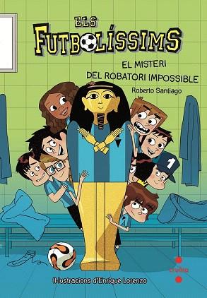 ELS FUTBOLISSIMS 5 : EL MISTERI DEL ROBATORI IMPOSSIBLE | 9788466137249 | GARCIA SANTIAGO, ROBERTO | Llibres Parcir | Librería Parcir | Librería online de Manresa | Comprar libros en catalán y castellano online
