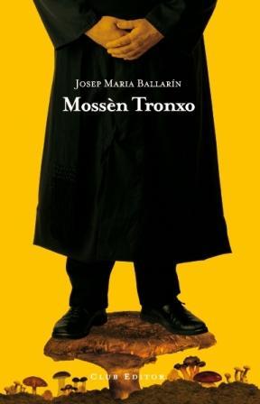 MOSSEN TRONXO | 9788473291545 | BALLARIN JOSEP MARIA | Llibres Parcir | Librería Parcir | Librería online de Manresa | Comprar libros en catalán y castellano online