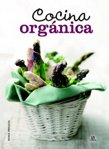 COCINA ORGÁNICA | 9788466230704 | PENALVA COMENDADOR, NURIA/EQUIPO EDITORIAL | Llibres Parcir | Llibreria Parcir | Llibreria online de Manresa | Comprar llibres en català i castellà online