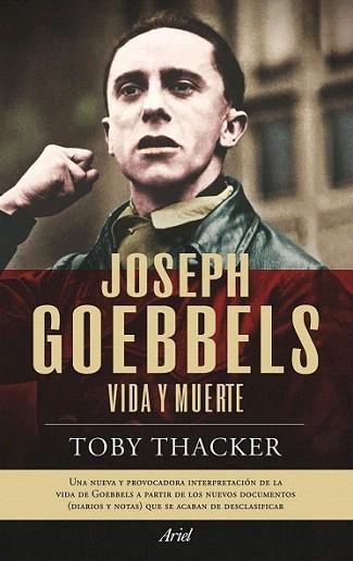 JOSEPH GOEBBELS vida y muerte | 9788434469143 | TOBY THACKER | Llibres Parcir | Librería Parcir | Librería online de Manresa | Comprar libros en catalán y castellano online