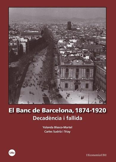 EL BANC DE BARCELONA, 1874-1920 | 9788447539772 | BLASCO MARTEL, YOLANDA/SUDRIÀ TRIAY, CARLES | Llibres Parcir | Llibreria Parcir | Llibreria online de Manresa | Comprar llibres en català i castellà online