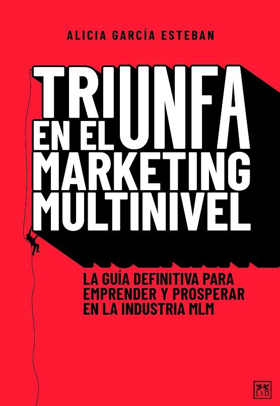 TRIUNFA EN EL MARKETING MULTINIVEL | 9788418648472 | ALICIA GARCÍA ESTEBÁN | Llibres Parcir | Llibreria Parcir | Llibreria online de Manresa | Comprar llibres en català i castellà online