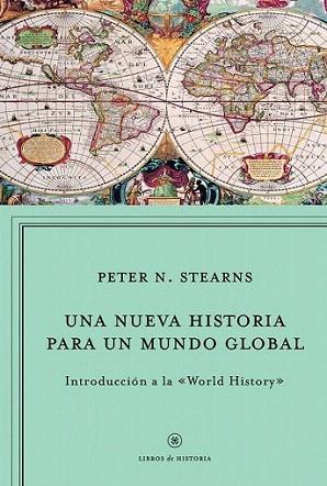 Una nueva historia para un mundo global | 9788498923964 | Peter N. Stearns | Llibres Parcir | Librería Parcir | Librería online de Manresa | Comprar libros en catalán y castellano online