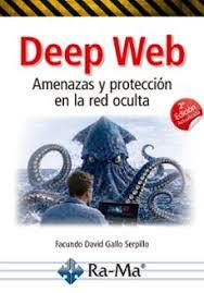 DEEP WEB. AMENAZAS Y PROTECCIÓN EN LA RED OCULTA. 2ª EDICIÓN ACTUALIZADA | 9791388059261 | GALLO SERPILLO, FACUNDO DAVID | Llibres Parcir | Llibreria Parcir | Llibreria online de Manresa | Comprar llibres en català i castellà online