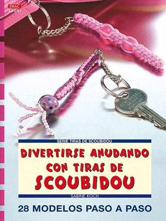 Serie Scoubidou nº 1. DIVERTIRSE ANUDANDO CON TIRAS DE SCOUBIDOU | 9788496365377 | Koch, Sabine | Llibres Parcir | Llibreria Parcir | Llibreria online de Manresa | Comprar llibres en català i castellà online