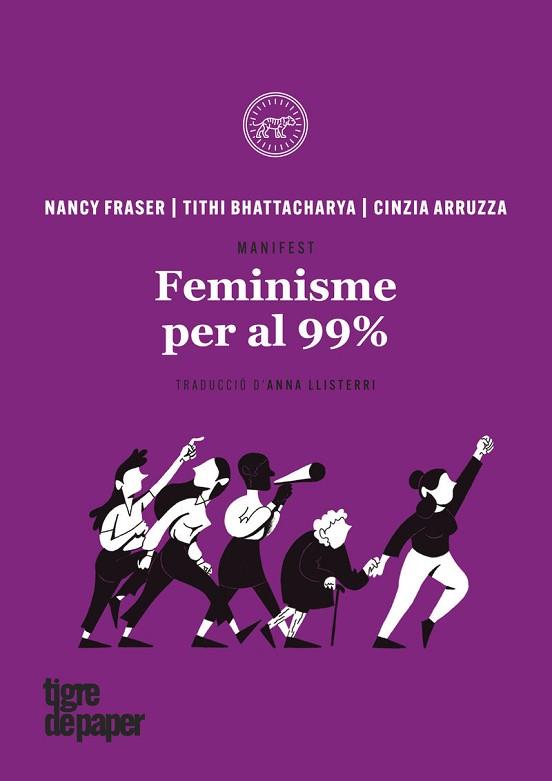 FEMINISME PER AL 99% | 9788416855414 | ARRUZZA, CINZIA;BHATTACHARYA, TITHI ;FRASER, NANCY | Llibres Parcir | Llibreria Parcir | Llibreria online de Manresa | Comprar llibres en català i castellà online