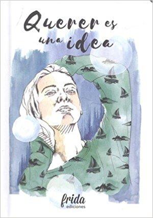 IAGO DE LA CAMPA: QUERER ES UNA IDEA LIBRETAS DE AUTOR | 9788494673849 | CAMPA, IAGO DE LA | Llibres Parcir | Llibreria Parcir | Llibreria online de Manresa | Comprar llibres en català i castellà online