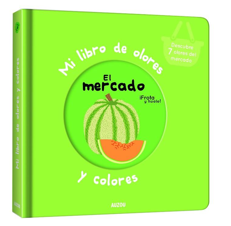 MI LIBRO DE OLORES Y COLORES. EL MERCADO | 9782733858226 | MR. IWI | Llibres Parcir | Librería Parcir | Librería online de Manresa | Comprar libros en catalán y castellano online