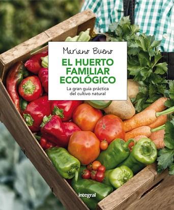 EL HUERTO FAMILIAR ECOLÓGICO | 9788491180401 | BUENO BOSCH, MARIANO | Llibres Parcir | Librería Parcir | Librería online de Manresa | Comprar libros en catalán y castellano online
