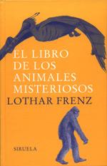 EL LIBRO DE LOS ANIMALES MISTERIOSOS | 9788478447299 | FRENZ LOTHAR | Llibres Parcir | Llibreria Parcir | Llibreria online de Manresa | Comprar llibres en català i castellà online