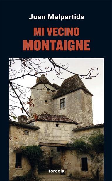 MI VECINO MONTAIGNE | 9788417425913 | MALPARTIDA ORTEGA, JUAN | Llibres Parcir | Llibreria Parcir | Llibreria online de Manresa | Comprar llibres en català i castellà online