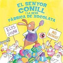 EL SENYOR CONILL I LA FÀBRICA DE XOCOLATA | 9788416712281 | DOLAN, ELYS | Llibres Parcir | Librería Parcir | Librería online de Manresa | Comprar libros en catalán y castellano online