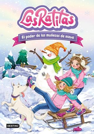 LAS RATITAS 6. EL PODER DE LOS MUÑECOS DE NIEVE | 9788408249306 | LAS RATITAS | Llibres Parcir | Librería Parcir | Librería online de Manresa | Comprar libros en catalán y castellano online