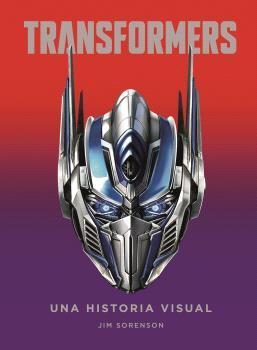 TRANSFORMERS. UNA HISTORIA VISUAL | 9788467944518 | JIM SORENSON | Llibres Parcir | Librería Parcir | Librería online de Manresa | Comprar libros en catalán y castellano online