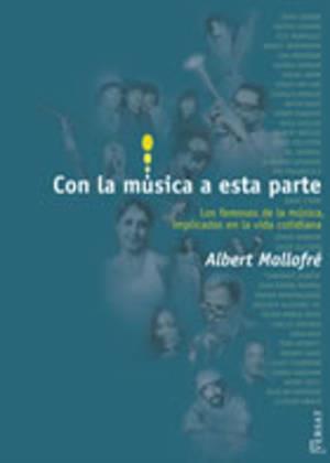 CON LA MÚSICA A ESTA PARTE | 9788496349025 | MALLOFRÉ I MILÀ, ALBERT | Llibres Parcir | Llibreria Parcir | Llibreria online de Manresa | Comprar llibres en català i castellà online