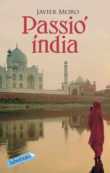 PASSIO INDIA labutxaca | 9788496863309 | MORO JAVIER | Llibres Parcir | Librería Parcir | Librería online de Manresa | Comprar libros en catalán y castellano online