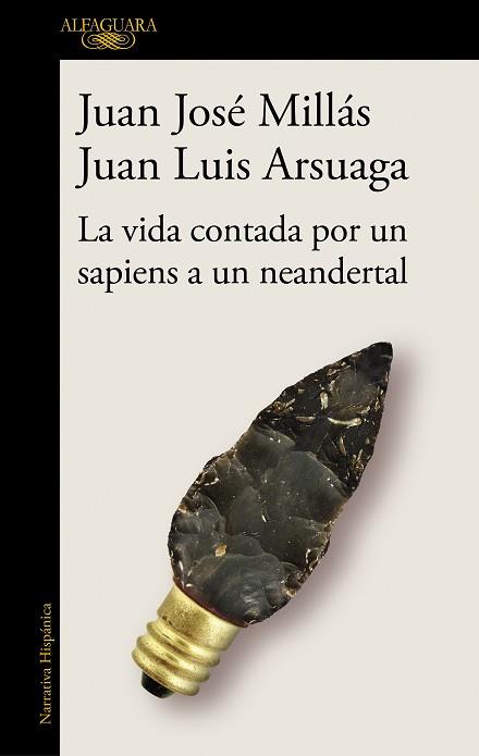 LA VIDA CONTADA POR UN SAPIENS A UN NEANDERTAL | 9788420439655 | MILLÁS, JUAN JOSÉ/ARSUAGA, JUAN LUIS | Llibres Parcir | Llibreria Parcir | Llibreria online de Manresa | Comprar llibres en català i castellà online
