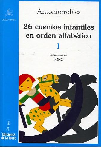 26 CUENTOS INFANTILES EN ORDEN ALFABÉTICO, TOMO I | 9788479604080 | ANTONIO, ROBLES SOLER | Llibres Parcir | Librería Parcir | Librería online de Manresa | Comprar libros en catalán y castellano online