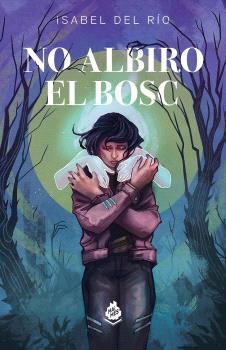 NO ALBIRO EL BOSC | 9788410254091 | DEL RIO,ISABEL | Llibres Parcir | Librería Parcir | Librería online de Manresa | Comprar libros en catalán y castellano online