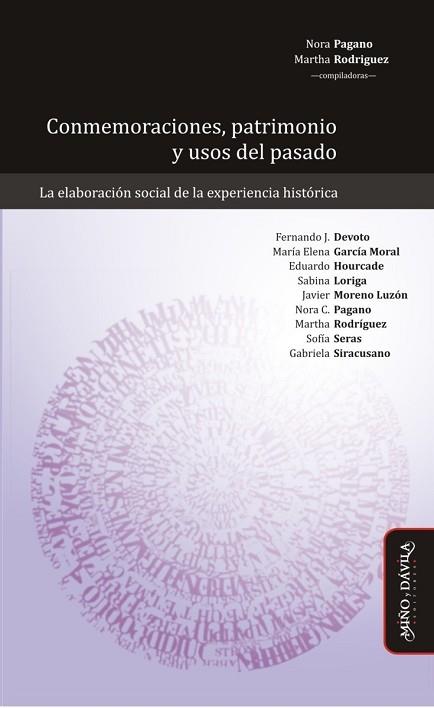 CONMEMORACIONES, PATRIMONIO Y USOS DEL PASADO. . LA ELABORACIÓN SOCIAL DE LA EXPERIENCIA HISTÓRICA | PODI126040 | RODRIGUEZ  MARTHA/PAGANO  NORA | Llibres Parcir | Librería Parcir | Librería online de Manresa | Comprar libros en catalán y castellano online