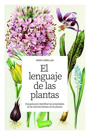 EL LENGUAJE DE LAS PLANTAS | 9788491183013 | CAÑELLAS PUIGGRÒS, JORDI | Llibres Parcir | Llibreria Parcir | Llibreria online de Manresa | Comprar llibres en català i castellà online