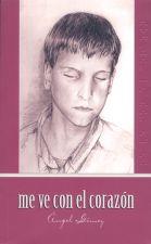 ME VE CON EL CORAZON | 9788495684455 | GOMEZ ANGEL | Llibres Parcir | Llibreria Parcir | Llibreria online de Manresa | Comprar llibres en català i castellà online