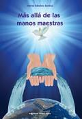 MÁS ALLÁ DE LAS MANOS MAESTRAS | 9788415795247 | SÁNCHEZ LASTRAS, MARISA | Llibres Parcir | Llibreria Parcir | Llibreria online de Manresa | Comprar llibres en català i castellà online