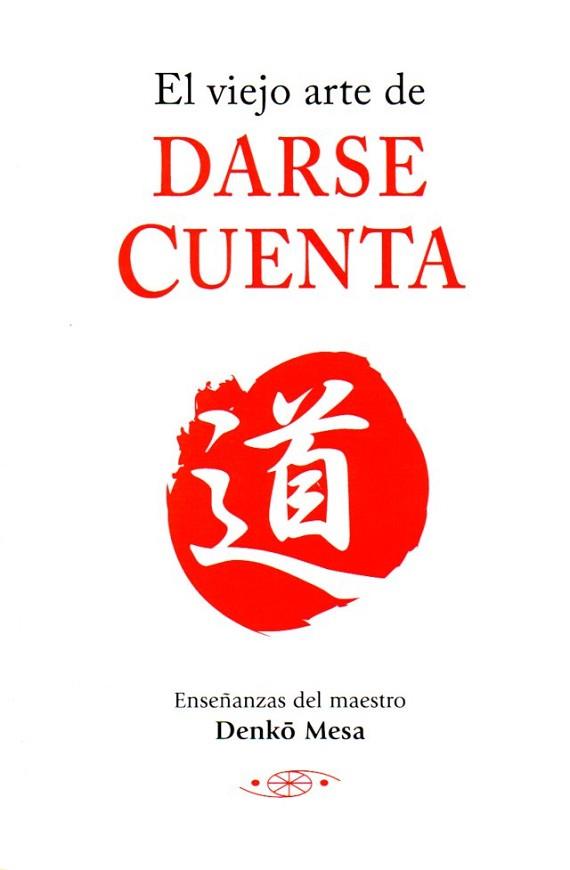 VIEJO ARTE DE DARSE CUENTA | 9788496894228 | DENKO MESA | Llibres Parcir | Librería Parcir | Librería online de Manresa | Comprar libros en catalán y castellano online