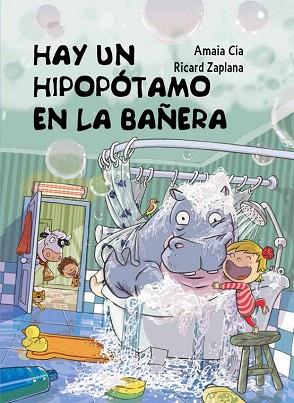 HAY UN HIPOPÓTAMO EN LA BAÑERA | 9788448845049 | ZAPLANA RUIZ,RICARD/CIA ABASCAL,AMAIA | Llibres Parcir | Librería Parcir | Librería online de Manresa | Comprar libros en catalán y castellano online