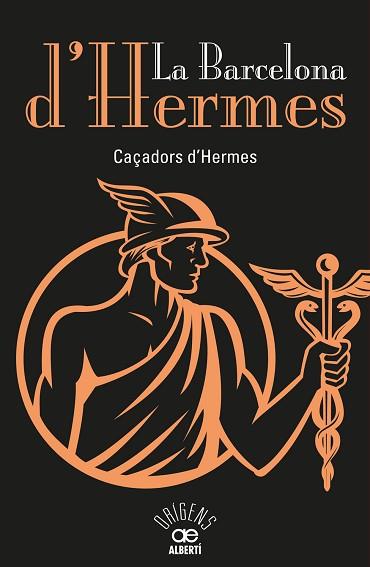 LA BARCELONA D'HERMES | 9788472461529 | CAÇADORS D'HERMES | Llibres Parcir | Librería Parcir | Librería online de Manresa | Comprar libros en catalán y castellano online