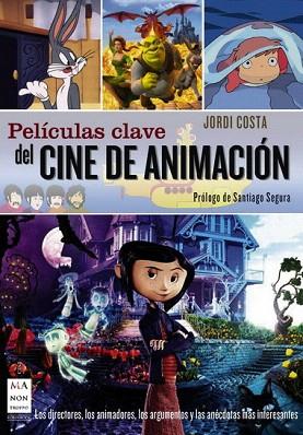 PELÍCULAS CLAVE DEL CINE DE ANIMACIÓN | 9788496924871 | COSTA, JORDI | Llibres Parcir | Librería Parcir | Librería online de Manresa | Comprar libros en catalán y castellano online
