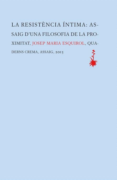 LA RESISTÈNCIA ÍNTIMA | 9788477275657 | ESQUIROL CALAF, JOSEP MARIA | Llibres Parcir | Llibreria Parcir | Llibreria online de Manresa | Comprar llibres en català i castellà online