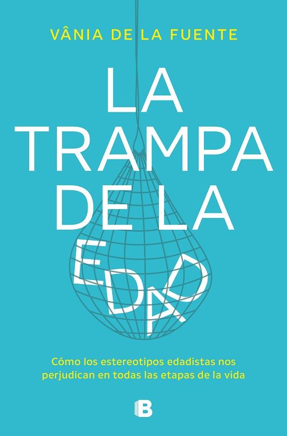 LA TRAMPA DE LA EDAD | 9788466677479 | DE LA FUENTE-NÚÑEZ, VÂNIA | Llibres Parcir | Librería Parcir | Librería online de Manresa | Comprar libros en catalán y castellano online