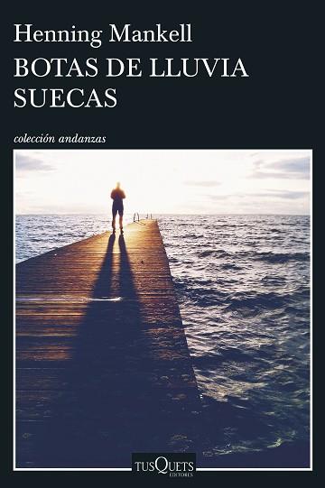 BOTAS DE LLUVIA SUECAS | 9788490663202 | HENNING MANKELL | Llibres Parcir | Librería Parcir | Librería online de Manresa | Comprar libros en catalán y castellano online