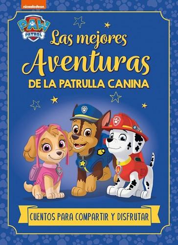 PAW PATROL | PATRULLA CANINA. RECOPILATORIO DE CUENTOS - LAS MEJORES AVENTURAS D | 9788448869250 | NICKELODEON | Llibres Parcir | Llibreria Parcir | Llibreria online de Manresa | Comprar llibres en català i castellà online