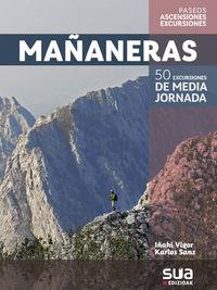 MAÑANERAS. 50 EXCURSIONES DE MEDIA JORNADA -SUA | 9788482167145 | VIGOR, IÑAKI/ SANZ, KARLOS | Llibres Parcir | Llibreria Parcir | Llibreria online de Manresa | Comprar llibres en català i castellà online