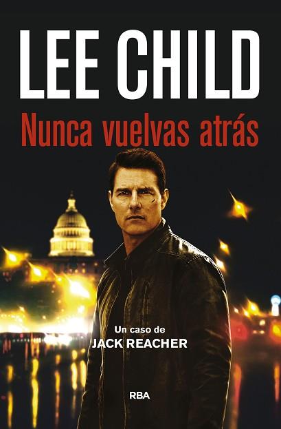 NUNCA VUELVAS ATRÁS | 9788490565094 | CHILD , LEE | Llibres Parcir | Librería Parcir | Librería online de Manresa | Comprar libros en catalán y castellano online