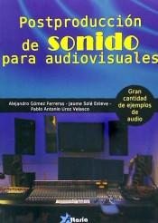 POSTPRODUCCIÓN DE SONIDO PARA AUDIOVISUALES | 9788494477690 | GÓMEZ FERRERAS, ALEJANDRO/SOLÉ ESTEVE, JAUME/UROZ VELASCO, PABLO ANTONIO | Llibres Parcir | Llibreria Parcir | Llibreria online de Manresa | Comprar llibres en català i castellà online