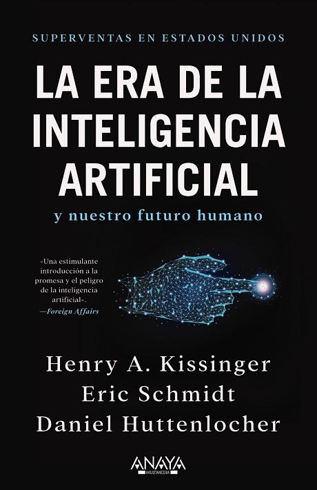 LA ERA DE LA INTELIGENCIA ARTIFICIAL Y NUESTRO FUTURO HUMANO | 9788441548503 | KISSINGER, HENRY A./SCHMIDT, ERIC/HUTTENLOCHER, DANIEL | Llibres Parcir | Librería Parcir | Librería online de Manresa | Comprar libros en catalán y castellano online