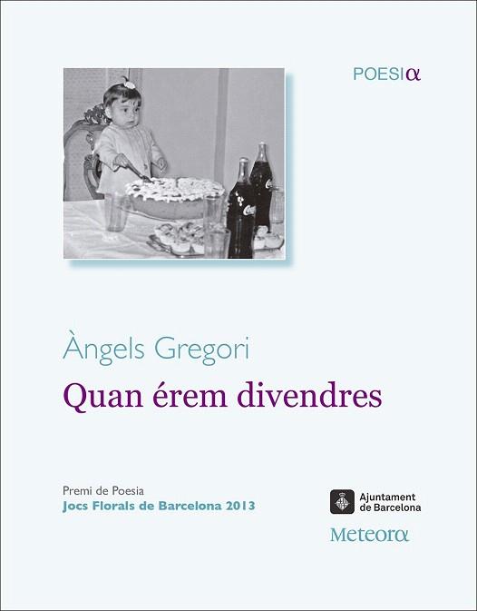 QUAN ÉREM DIVENDRES | 9788492874842 | GREGORI, ÀNGELS | Llibres Parcir | Librería Parcir | Librería online de Manresa | Comprar libros en catalán y castellano online