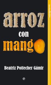 Arroz con mango | 9788499700120 | Beatriz Pottecher Gámir | Llibres Parcir | Llibreria Parcir | Llibreria online de Manresa | Comprar llibres en català i castellà online