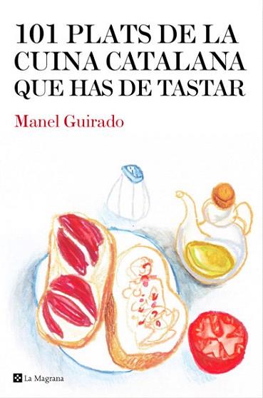 101 plats de la cuina catalana que has de tastar | 9788482646008 | GUIRADO , MANEL | Llibres Parcir | Librería Parcir | Librería online de Manresa | Comprar libros en catalán y castellano online