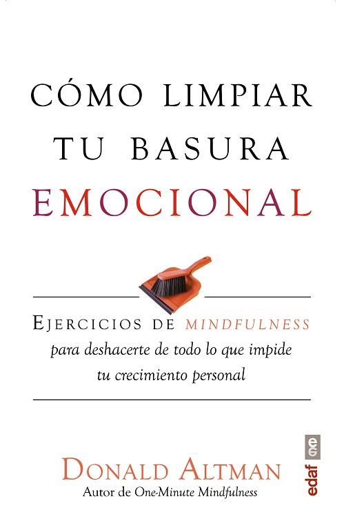 CÓMO LIMPIAR TU BASURA EMOCIONAL | 9788441437098 | ALTMAN, DONALD | Llibres Parcir | Llibreria Parcir | Llibreria online de Manresa | Comprar llibres en català i castellà online